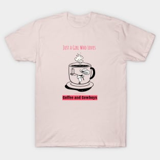 Just a Girl Who Loves Coffee and Cowboys T-Shirt